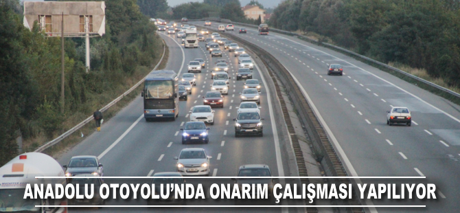 Anadolu Otoyolu'nda onarım çalışması yapılıyor