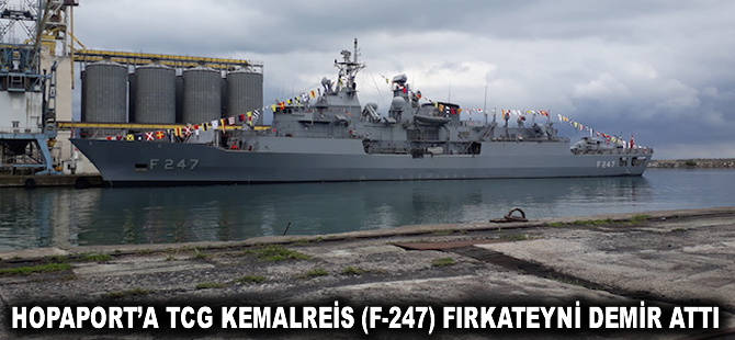 Hopaport'a TCG KemalReis (F-247) Fırkateyni demir attı