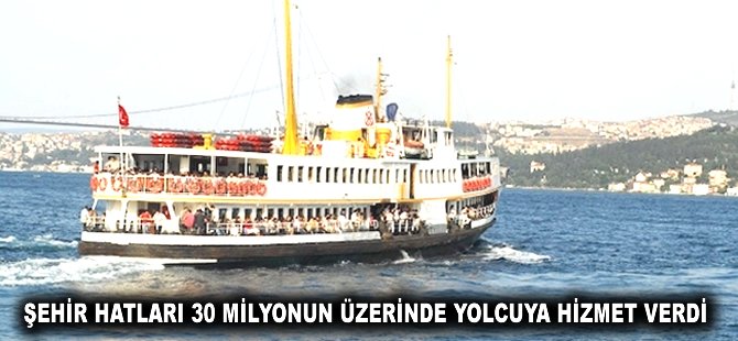 Şehir Hatları 30 milyonun üzerinde yolcuya hizmet verdi
