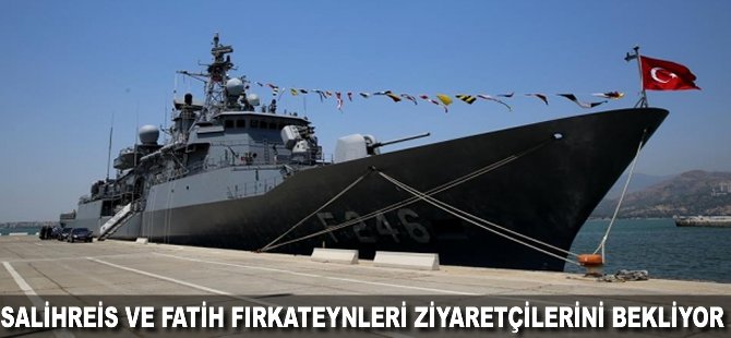 Salihreis ve Fatih fırkateynleri ziyaretçilerini bekliyor