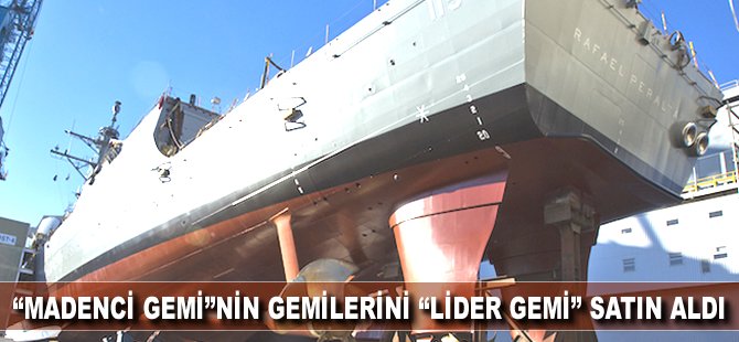 "Madenci Gemi"nin gemilerini "Lider Gemi" satın aldı