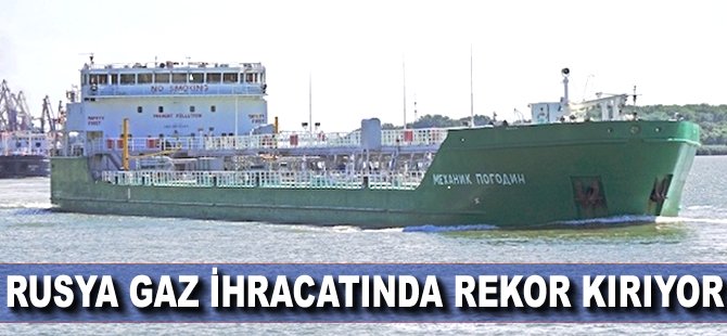 Rusya gaz ihracatında rekor kırıyor