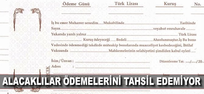 Alacaklılar ödemelerini tahsil edemiyor