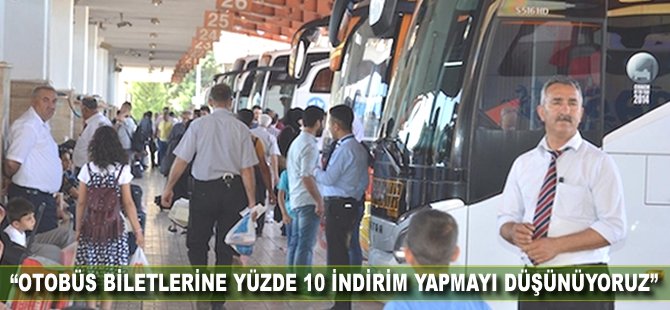 "Otobüs biletlerine yüzde 10 indirim yapmayı düşünüyoruz"