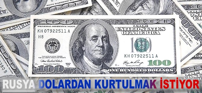 Rusya Dolar'dan kurtulmak istiyor
