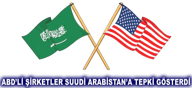 ABD'li şirketler Suudi Arabistan'a tepki gösterdi