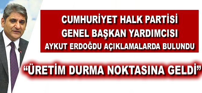 "Üretim durma noktasına geldi"