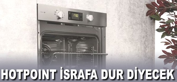 Hotpoint israfa dur diyecek