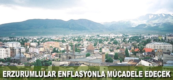 Erzurumlular enflasyonla mücadele edecek