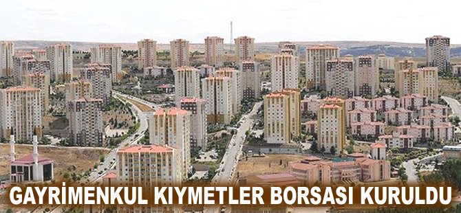Gayrimenkul Kıymetler Borsası kuruldu
