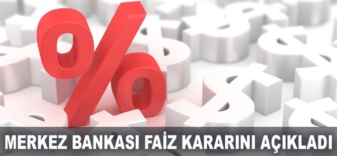 Merkez Bankası faiz kararını açıkladı
