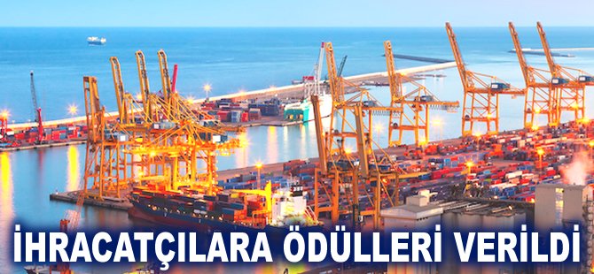 İhracatçılara ödülleri verildi