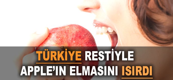 Türkiye restiyle Apple'ın elmasını ısırdı