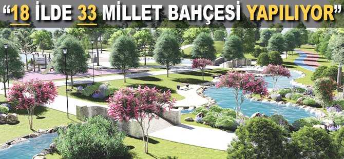 "18 ilde 33 millet bahçesi yapılıyor"