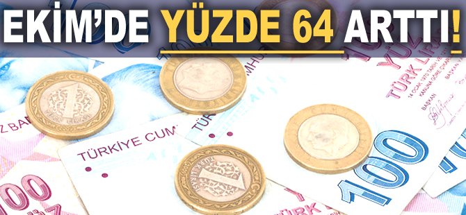 Ekim'de yüzde 64 arttı!