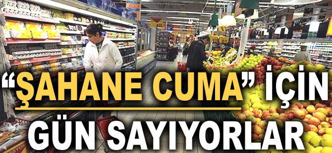 “Şahane Cuma” için gün sayıyorlar