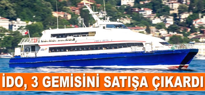 İDO 3 gemisini satışa çıkardı