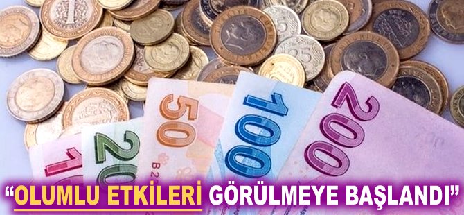 "Olumlu etkileri görülmeye başlandı"