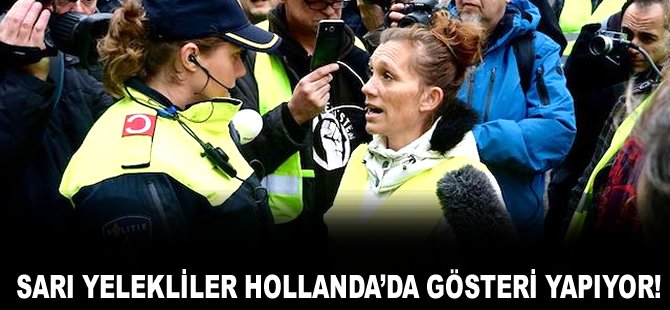 Sarı Yelekliler Hollanda'da gösteri yapıyor!