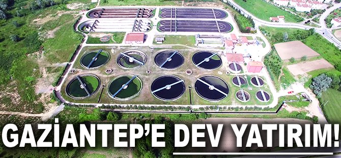 Gaziantep'e dev yatırım!