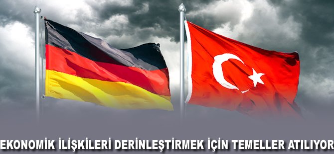 Ekonomik ilişkileri derinleştirmek için temeller atılıyor