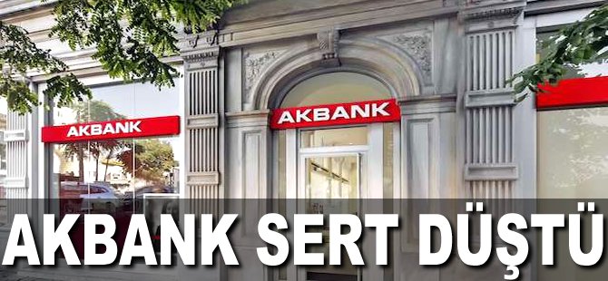 Akbank sert düştü