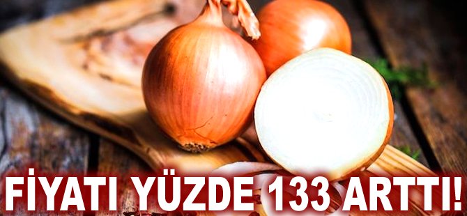 Fiyatı yüzde 133 arttı!