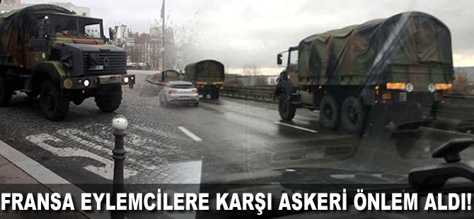 Fransa eylemcilere karşı askeri önlem aldı!