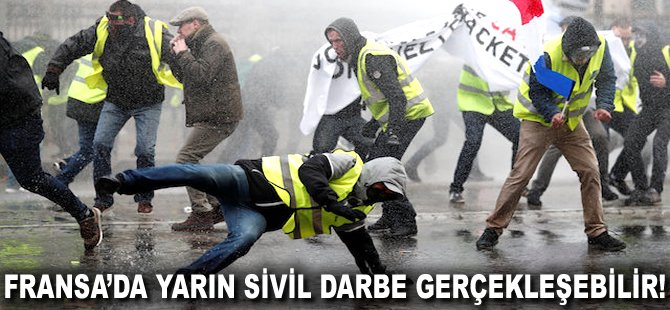Fransa'da yarın sivil darbe gerçekleşebilir!