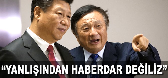"Yanlışından haberdar değiliz"