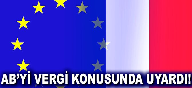 AB'yi vergi konusunda uyardı!