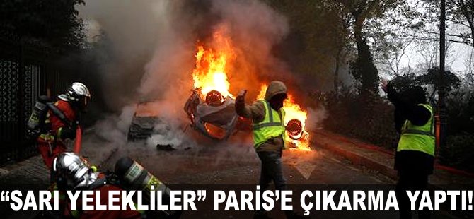 "Sarı Yelekliler" Paris'e çıkarma yaptı!