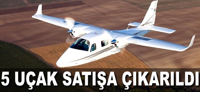 5 uçak satışa çıkarıldı