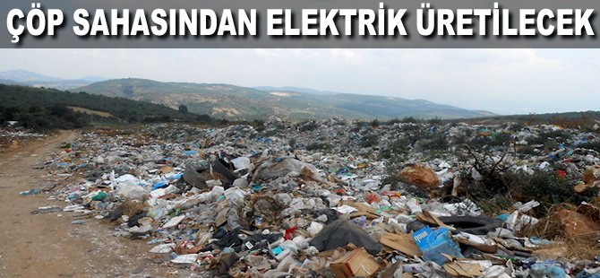 Çöp sahasından elektrik üretilecek