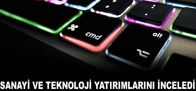 Sanayi ve teknoloji yatırımlarını inceledi