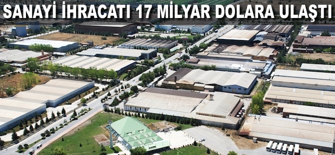 Sanayi ihracatı 17 milyar dolara ulaştı
