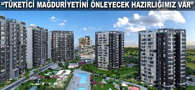 "Tüketici mağduriyetini önleyecek hazırlığımız var"