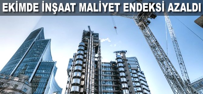 Ekimde İnşaat maliyet endeksi azaldı
