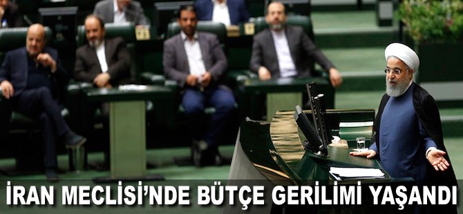 İran Meclisi'nde bütçe gerilimi yaşandı