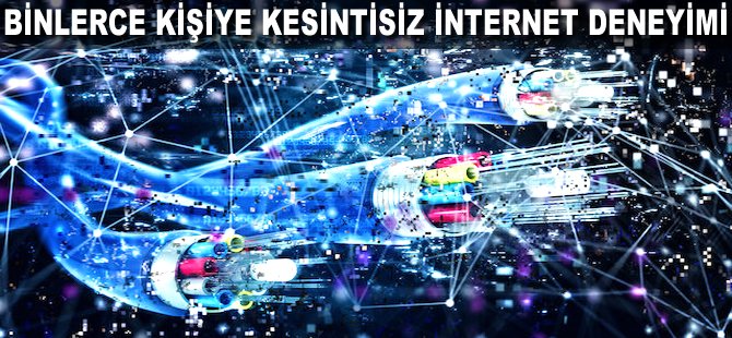 Binlerce kişiye kesintisiz internet deneyimi