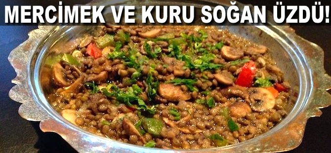Mercimek ve Kuru Soğan üzdü!
