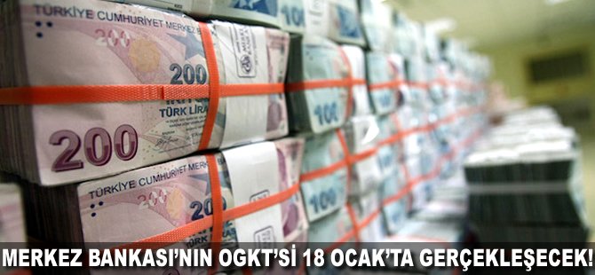 Merkez Bankası'nın OGKT'si 18 Ocak'ta gerçekleşecek!