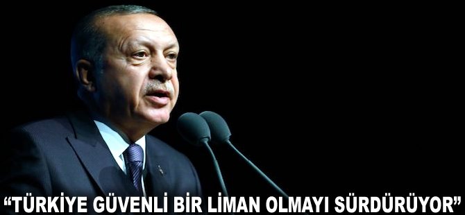 "Türkiye güvenli bir liman olmayı sürdürüyor"