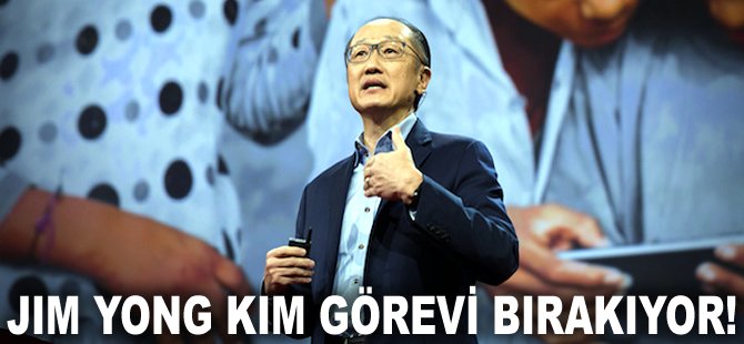 Jim Yong Kim görevi bırakıyor!