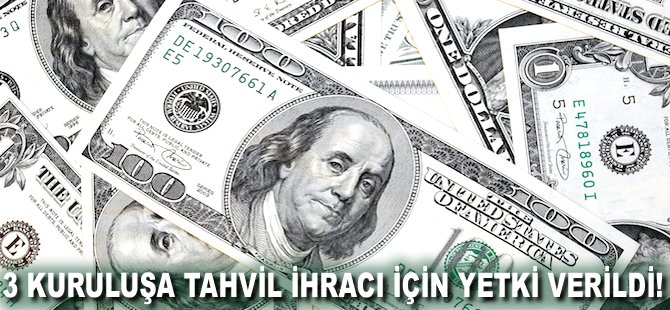 3 kuruluşa Tahvil İhracı için yetki verildi!