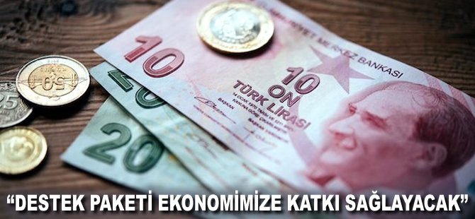 "Destek paketi ekonomimize katkı sağlayacak"