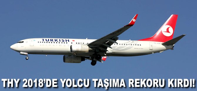 THY 2018'de Yolcu taşıma rekoru kırdı!