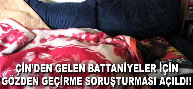 Çin'den gelen Battaniyeler için Gözden Geçirme Soruşturması açıldı!