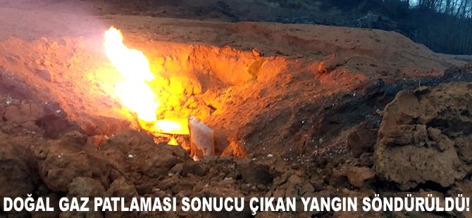 Doğal gaz patlaması sonucu çıkan Yangın söndürüldü!