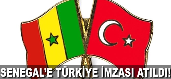 Senegal'e Türkiye İmzası atıldı!